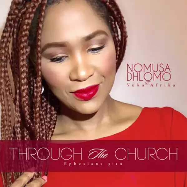 Through the Church / Ephesians 3:10 BY Nomusa Dhlomo